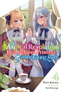 Piero Karasu and Yuri Kisaragi — The Magical Revolution of the Reincarnated Princess and the Genius Young Lady, Vol. 4