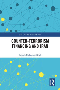 Zeynab Malakouti Khah — Counter-terrorism Financing and Iran