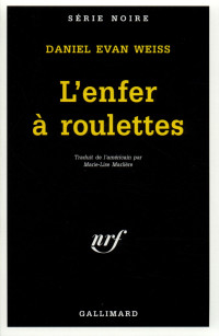 Daniel Evan Weiss — L'enfer à roulettes