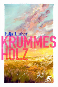 Julja Linhof; — Krummes Holz