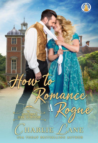 Charlie Lane — How to Romance a Rogue