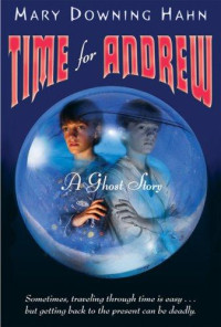 Mary Downing Hahn — Time for Andrew: A Ghost Story