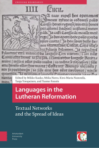 Miika Norro & Tanja Toropainen & Kirsi-Maria Nummila — Languages in the Lutheran Reformation: Textual Networks and the Spread of Ideas