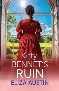 Eliza Austin, Wendy Soliman — Kitty Bennet's Ruin (Pemberley Presents #4)