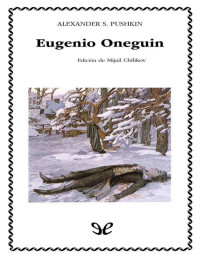 Aleksandr S. Pushkin — Eugenio Oneguin (Ed. De M. Chilikov)