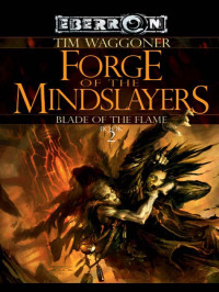 Waggoner, Tim. — Forge of the Mindslayers