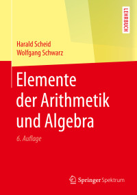 Harald Scheid & Wolfgang Schwarz — Elemente der Arithmetik und Algebra