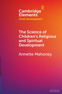 Annette Mahoney — The Science of Children’s Religious and Spiritual Development