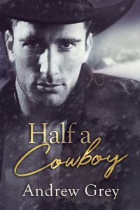 Andrew Grey — Half a Cowboy