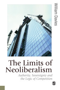 Davies, William — The Limits of Neoliberalism