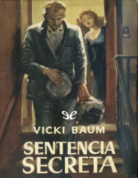 Vicki Baum — SENTENCIA SECRETA