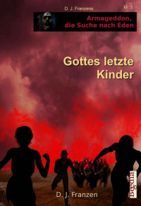 Franzen, D. J. — Gottes letzte Kinder