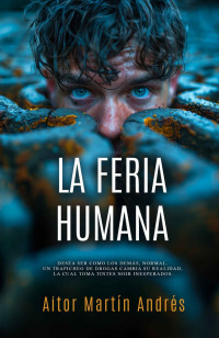 Aitor Martín Andrés — La feria humana