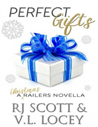 RJ Scott & V.L. Locey — Perfect Gifts (Harrisburg Railers Series Book 12)