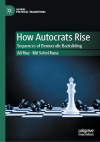 Ali Riaz, Md Sohel Rana — How Autocrats Rise: Sequences of Democratic Backsliding