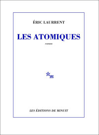 Eric Laurrent [Laurrent, Eric] — Les atomiques