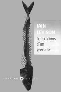 Levison, Iain — Tribulations d'un précaire