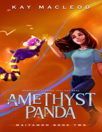 Kay MacLeod — The Amethyst Panda: A Monster Catching Gamelit Adventure (Maiyamon Book 2)