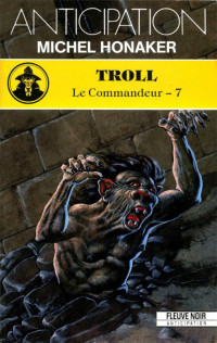 Michel Honaker — Le commandeur 07 - Troll
