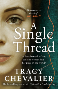 Tracy Chevalier — A Single Thread