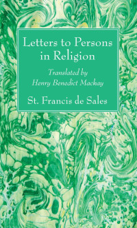 St. Francis de Sales; — Letters to Persons in Religion