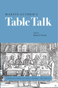 Henry F. French — Martin Luther's Table Talks