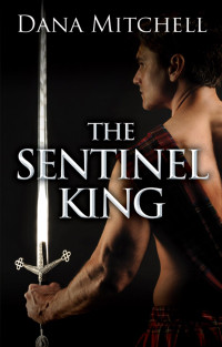 Dana Mitchell [Mitchell, Dana] — The Sentinel King