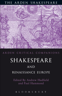 Andrew Hadfield;Paul Hammond; — Shakespeare And Renaissance Europe