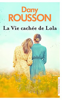 Dany Rousson — La vie cachée de Lola