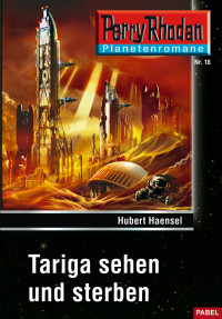 Hubert Haensel — 018 - Tariga sehen und sterben