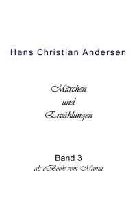 Andersen, Hans Christian — Andersen Märchen Teil 3