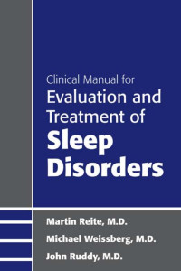 Reite, Martin., Ruddy, John, Weissberg, Michael P. — Clinical Manual for Evaluation and Treatment of Sleep Disorders