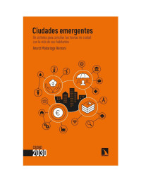 Anartz Madariaga Hernani — Ciudades emergentes: Un sistema para conciliar las teorías de ciudad con la vida de sus habitantes