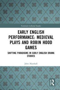 John Marshall;Philip Butterworth; — Early English Performance: Medieval Plays and Robin Hood Games