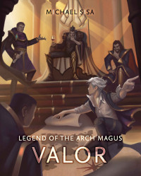 Michael Sisa — Legend of the Arch Magus: Valor