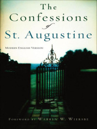 Augustine [Augustine] — Confessions of St. Augustine, The: Modern English Version