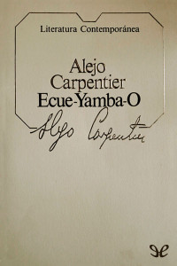 Alejo Carpentier — ¡Écue-Yamba-O!