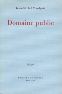 Maulpoix Jean-Michel [Maulpoix Jean-Michel] — Domaine public