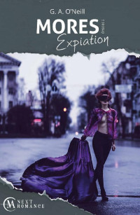 G. A. O'Neill — Mores Expiation - épisode 2 : Expiation (French Edition)