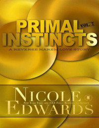Nicole Edwards — Primal Instincts: Volume 7