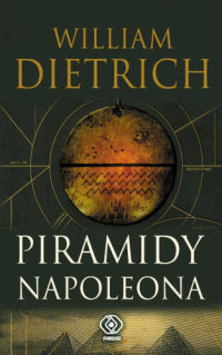 William Dietrich — Piramidy Napoleona