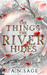 A.N. Sage — The Things the River Hides