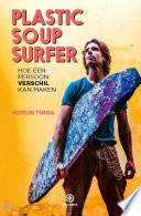 Merijn Tinga — Plastic Soup Surfer