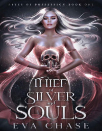 Eva Chase — Thief of Silver and Souls (Rites of Possession Book 1)