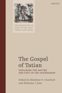 Crawford, Matthew R.;Zola, Nicholas J.; — The Gospel of Tatian