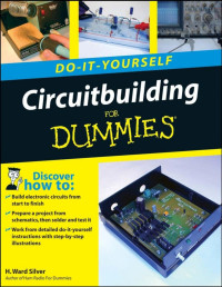 H. Ward Silver — Circuitbuilding Do-It-Yourself For Dummies