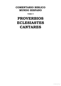Jaime Mirón — Comentario Bíblico Mundo Hispano Tomo 09 Prov Ecles & Cantares