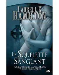 Hamilton, Laurell Kaye — Le Squelette Sanglant