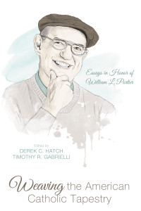 Derek C. Hatch;Timothy R. Gabrielli; — Weaving the American Catholic Tapestry