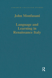 John Monfasani — Language and Learning in Renaissance Italy; Selected Articles